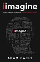 I Imagine: How to Live a Life of Passion & Maximum Positive Impact 1587902915 Book Cover