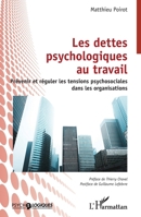 Les dettes psychologiques au travail: Prévenir et réguler les tensions psychosociales dans les organisations (French Edition) 2336563231 Book Cover