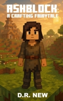 Ashblock: A Crafting Fairytale B0FJLY9K8Q Book Cover