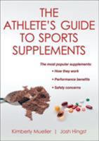 The Athlete's Guide to Sports Supplements 0736093699 Book Cover