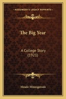 The Big Year: A College Story (Classic Reprint) 1164907980 Book Cover