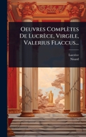 Oeuvres Complètes De Lucrèce, Virgile, Valerius Flaccus... (French Edition) 1024915263 Book Cover
