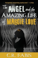 The Angel and the Amazing Life of Maggie Love 1948261731 Book Cover