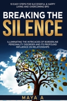 Breaking the Silence: Illuminating the intricacies of Borderline Personality Disorder and it's profound influence on relationships B0CS5SB7YD Book Cover