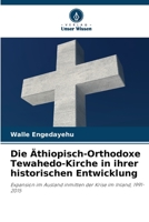 Die Äthiopisch-Orthodoxe Tewahedo-Kirche in ihrer historischen Entwicklung 6205618907 Book Cover