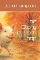 The Story of Pork Chop B0GMRQP6MD Book Cover
