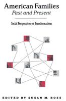 American Families Past And Present: Social Perspectives on Transformations 0813538181 Book Cover