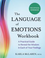 The Language of Emotions Workbook: A Practical Guide to Reveal the Wisdom in Each of Your Feelings 1649633335 Book Cover