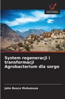 System regeneracji i transformacji Agrobacterium dla sorgo (Polish Edition) 6209350909 Book Cover