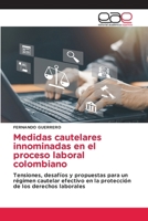 Medidas cautelares innominadas en el proceso laboral colombiano (Spanish Edition) 6208826683 Book Cover