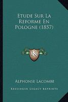 Etude Sur La Reforme En Pologne (1857) 1120410193 Book Cover