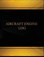 Aircraft Engine Log (Log Book, Journal - 125 Pgs, 8.5 X 11 Inches): Aircraft Engine Logbook (Black Cover, X-Large) 154055659X Book Cover