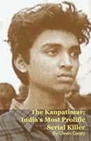 The Kanpatimar: India's Most Prolific Serial Killer B0GR5TSN3C Book Cover