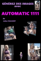 Générez des Images avec Automatic1111: de Zéro à Héros B0CL27V4S4 Book Cover