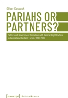 Pariahs or Partners?: Patterns of Government Formation with Radical Right Parties in Central and Eastern Europe, 1990-2020 3837667154 Book Cover