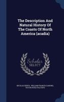 The Description And Natural History Of The Coasts Of North America 134014851X Book Cover