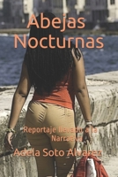 Abejas Nocturnas: Reportaje llevado a la Narrativa B084DGFNWD Book Cover