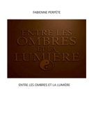Entre les ombres et la lumière 281062559X Book Cover