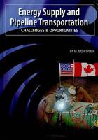 Energy Supply and Pipeline Transportation: Challenges & Opportunities 0791802728 Book Cover