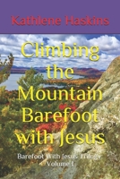 Climbing the Mountain Barefoot With Jesus 1691425753 Book Cover