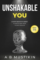 Unshakable You: 5-Step Identity Reset To Break Free From ‘I’m Not Enough’ B0H6XKZ129 Book Cover