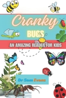 Cranky bugs: An amazing reader for kids B0CM6NVPRY Book Cover