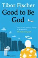 Good to Be God 184688084X Book Cover