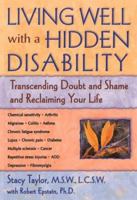 Living Well With a Hidden Disability: Transcending Doubt and Shame and Reclaiming Your Life 1572241322 Book Cover