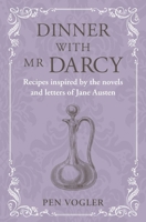 Dinner with Mr Darcy 1788796535 Book Cover