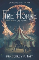 Fire Horse: Book Two of Circ de Tarot Series B0CK3ZWYJH Book Cover