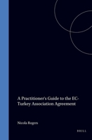 A Practitioner's Guide to the Ec-Turkey Association Agreement 9041112812 Book Cover
