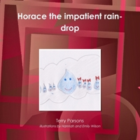 Horace the impatient rain-drop 1326864084 Book Cover