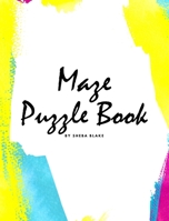 Maze Puzzle Book: Volume 3 (Large Hardcover Puzzle Book for Teens and Adults) 1222274957 Book Cover