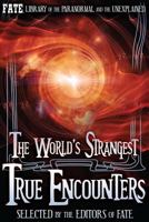 The World's Strangest True Encounters 1515177416 Book Cover