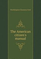The American Citizen's Manual 1016141254 Book Cover