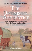 The Optimist's Apprentice: Will two strong personalities from different walks of life create success or chaos ... 1913460622 Book Cover