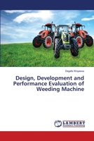 Design, Development and Performance Evaluation of Weeding Machine 6206155676 Book Cover