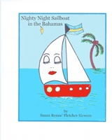 Nighty Night Sailboat in the Bahamas 1478129298 Book Cover