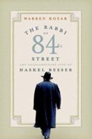 The Rabbi of 84th Street: The Extraordinary Life of Haskel Besser 006051101X Book Cover