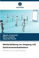 Weiterbildung im Umgang mit Zentralvenenkathetern (German Edition) 620779270X Book Cover