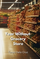 Year Without Grocery Store B0DQ672ZYZ Book Cover