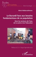 Le Burundi face aux besoins fondamentaux de sa population: Dans les secteurs de l'eau, de la santé et de l'éducation (Études Africaines) (French Edition) 2343220778 Book Cover