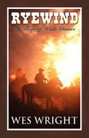 Ryewind: The Saga of Wade Chance 144899277X Book Cover