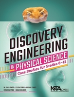 Discovery Engineering in Physical Science: Case Studies for Grades 6-12 1681406179 Book Cover