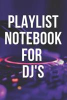 Playlist Notebook For DJ's 1072962047 Book Cover