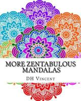 More Zentabulous Mandalas 1544956525 Book Cover