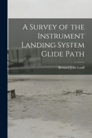 A Survey of the Instrument Landing System Glide Path 1015260748 Book Cover
