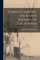 Tobacco Among the Karuk Indians of California 1015584888 Book Cover