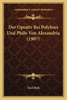 Der Optativ Bei Polybius Und Philo Alexandria 1160070644 Book Cover