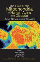 The Role of the Mitochondria in Human Aging and Disease: From Genes to Cell Signaling (Annals of the New York Academy of Sciences) 1573315427 Book Cover